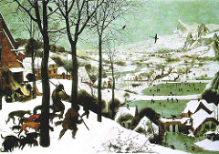 Hunters in the Snow 
Pieters Bruegel the Elder. 1565 C.E. Oil on woods