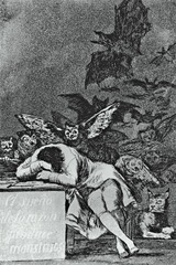 The sleep of Reason Produces Monsters
c. 1799
Artist: Goya
Period: Spanish Romantic 
Shows that monsters haunt even the most rational mind